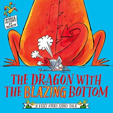 portada The Dragon With the Blazing Bottom (a Very Fiery Fairy Tale) (in English)