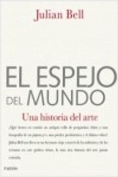 portada el espejo del mundo/ the mirror of the world,una historia del arte/ a history of art