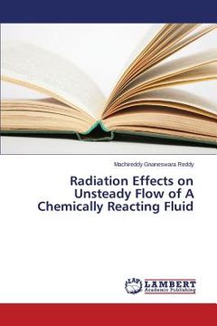 portada Radiation Effects on Unsteady Flow of A Chemically Reacting Fluid (en Inglés)