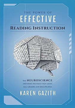 portada The Power of Effective Reading Instruction: How Neuroscience Informs Instruction Across all Grades and Disciplines (Effective Reading Strategies That Transform Readers Across all Content Areas) (in English)
