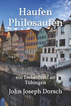 portada Haufen Philosaufen: ein Liebesbrief an Tübingen (en Alemán)
