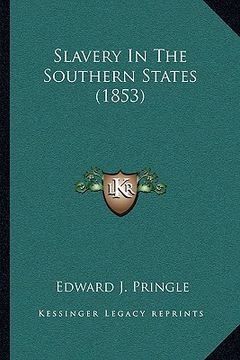 portada slavery in the southern states (1853) (en Inglés)