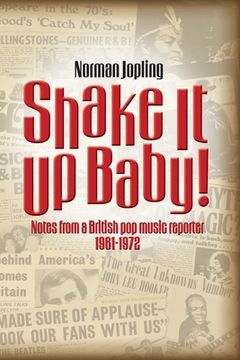 portada Shake It Up Baby!: Notes from a British pop music reporter 1961-1972