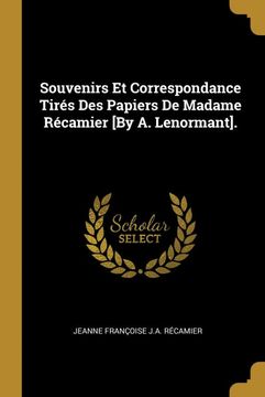 portada Souvenirs et Correspondance Tires des Papiers de Madame Recamier [by a. Lenormant]. 