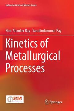 portada Kinetics Of Metallurgical Processes (indian Institute Of Metals Series) (in English)