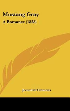 portada mustang gray: a romance (1858) (en Inglés)