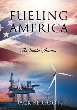 portada Fueling America: An Insider's Journey (in English)
