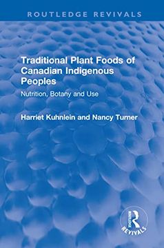 portada Traditional Plant Foods of Canadian Indigenous Peoples: Nutrition, Botany and use (Routledge Revivals) (in English)