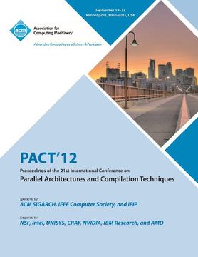 portada Pact 12 Proceedings of the 21st International Conference on Parallel Architectures and Compilation Techniques