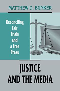 portada Justice and the Media: Reconciling Fair Trials and a Free Press (Routledge Communication Series) (en Inglés)