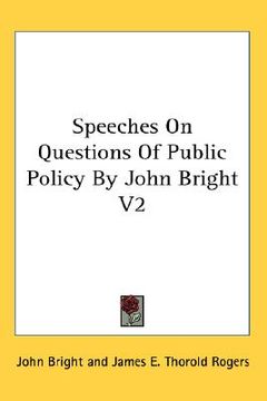 portada speeches on questions of public policy by john bright v2 (en Inglés)