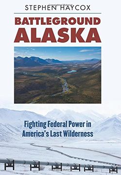 portada Battleground Alaska: Fighting Federal Power in America's Last Wilderness