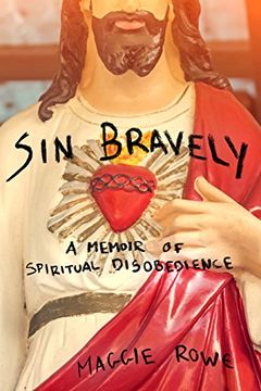portada Sin Bravely: A Memoir of Spiritual Disobedience (in English)