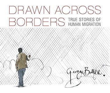 portada Drawn Across Borders: True Stories of Human Migration (en Inglés)