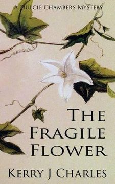 portada The Fragile Flower: Volume 3 (The Dulcie Chambers Mysteries)