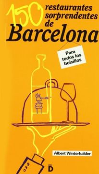 portada 150 Restaurantes Sorprendentes De (Guías de Barcelona) (in Spanish)