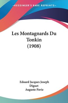 portada Les Montagnards Du Tonkin (1908) (en Francés)