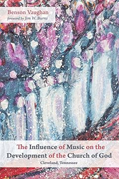 portada The Influence of Music on the Development of the Church of God (Cleveland, Tennessee)