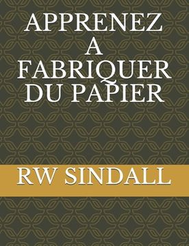 portada Apprenez a Fabriquer Du Papier (en Francés)