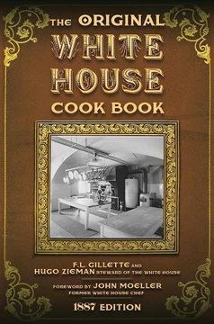 portada The Original White House Cook Book: Cooking, Etiquette, Menus and More from the Executive Estate - 1887 Edition