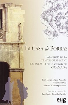 portada Casa De Porras. Paradigma De La Transformación Clasicista De La Ciudad De Granada (in Spanish)