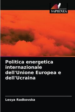portada Politica energetica internazionale dell'Unione Europea e dell'Ucraina (en Italiano)