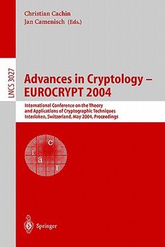 portada advances in cryptology - eurocrypt 2004: international conference on the theory and applications of cryptographic techniques, interlaken, switzerland, (en Inglés)