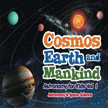 portada Cosmos, Earth and Mankind Astronomy for Kids Vol II | Astronomy & Space Science