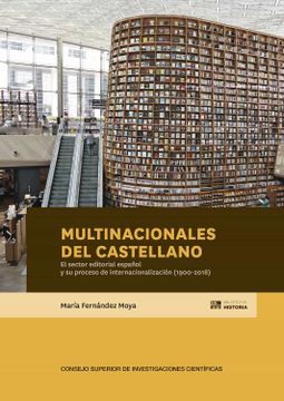 portada Multinacionales del Castellano: El Sector Editorial Español y su Proceso de Internacionalización (1900-2018): 95 (Biblioteca de Historia)