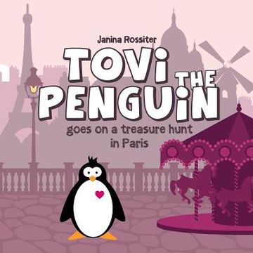 portada Tovi the Penguin: goes on a treasure hunt in Paris (en Inglés)