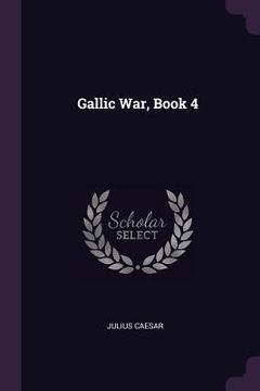 portada Gallic War, Book 4 (en Inglés)