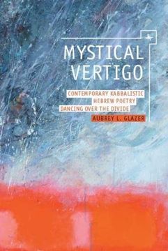 portada Mystical Vertigo: Contemporary Kabbalistic Hebrew Poetry Dancing Over the Divide (New Perspectives in Post-Rabbinic Judaism)
