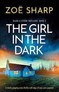 portada The Girl in the Dark: A totally gripping crime thriller with edge-of-your-seat suspense