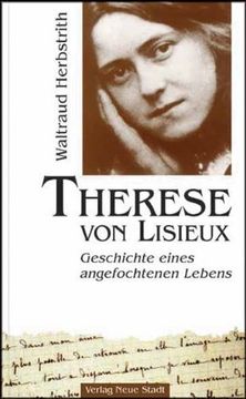 portada Therese von Lisieux: Geschichte eines angefochtenen Lebens