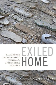 portada Exiled Home: Salvadoran Transnational Youth in the Aftermath of Violence (Global Insecurities)