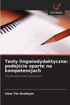 portada Testy lingwiodydaktyczne: podej cie oparte na kompetencjach (en Polaco)