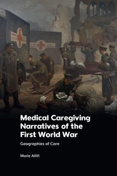portada Medical Caregiving Narratives of the First World War: Geographies of Care (en Inglés)