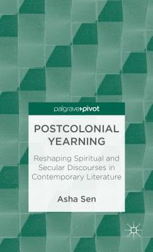 portada Postcolonial Yearning: Reshaping Spiritual and Secular Discourses in Contemporary Literature (en Inglés)
