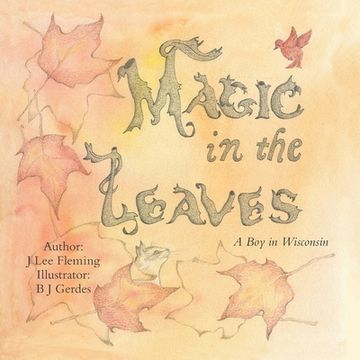 portada Magic in the Leaves: A Boy in Wisconsin (en Inglés)