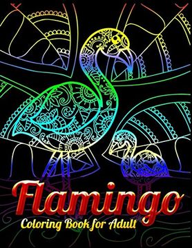 portada Flamingo Coloring Book for Adult: An Adult Coloring Book With Fun, Easy,Flower Pattern and Relaxing Coloring Pages (en Inglés)