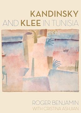 portada Kandinsky and Klee in Tunisia (en Inglés)