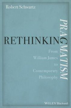 portada Rethinking Pragmatism: From William James to Contemporary Philosophy (en Inglés)