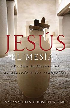 portada Jesus el Mesias (Yeshua Hamashiach) de Acuerdo a los Evangelios