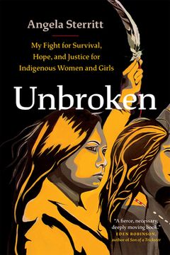 portada Unbroken: My Fight for Survival, Hope, and Justice for Indigenous Women and Girls (en Inglés)