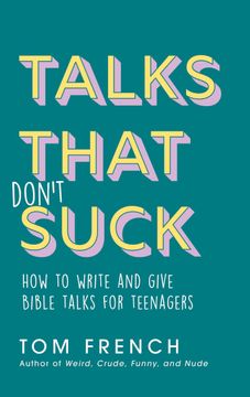 portada Talks That Don't Suck: How to Write and Give Bible Talks for Teenagers (en Inglés)