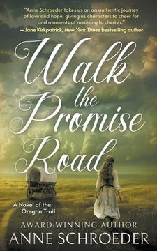 portada Walk the Promise Road: A Novel of the Oregon Trail (A Historical Romance Novel) (en Inglés)