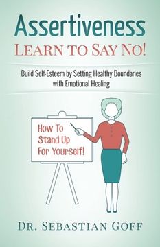 portada Assertiveness: Learn to Say No! Build Self Esteem by Setting Healthy Boundaries with Emotional Healing (Volume 2)