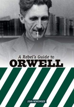 portada A Rebel's Guide to George Orwell (en Inglés)