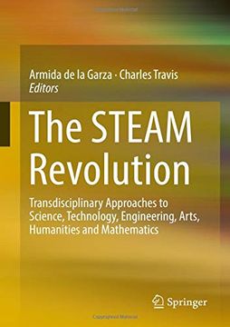 portada The Steam Revolution: Transdisciplinary Approaches to Science, Technology, Engineering, Arts, Humanities and Mathematics (en Inglés)