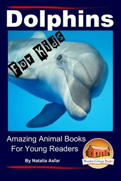 portada Dolphins for Kids - Amazing Animals Books for Young Readers (en Inglés)